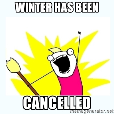 winter-has-been-cancelled.jpg